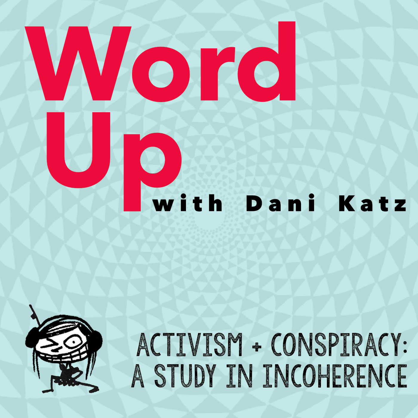Activism + Conspiracy: A Study in Incoherence