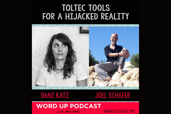 Toltec Tools for a Hijacked Reality with Joel Schafer