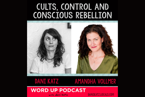 Cults, Control and Conscious Rebellion with Amandha Vollmer