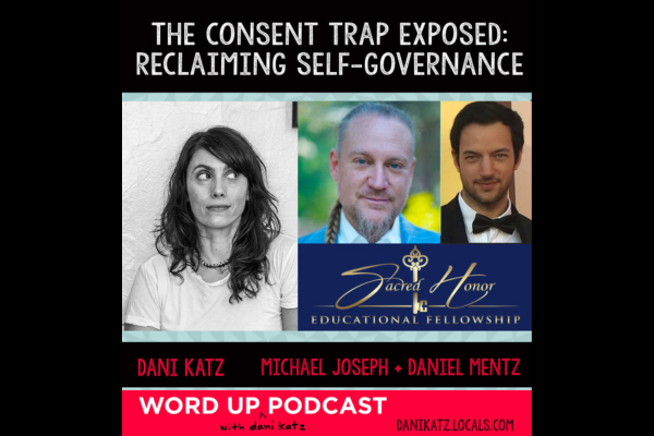 The Consent Trap Exposed: Reclaiming Self-Governance with Michael Joseph + Daniel Mentz