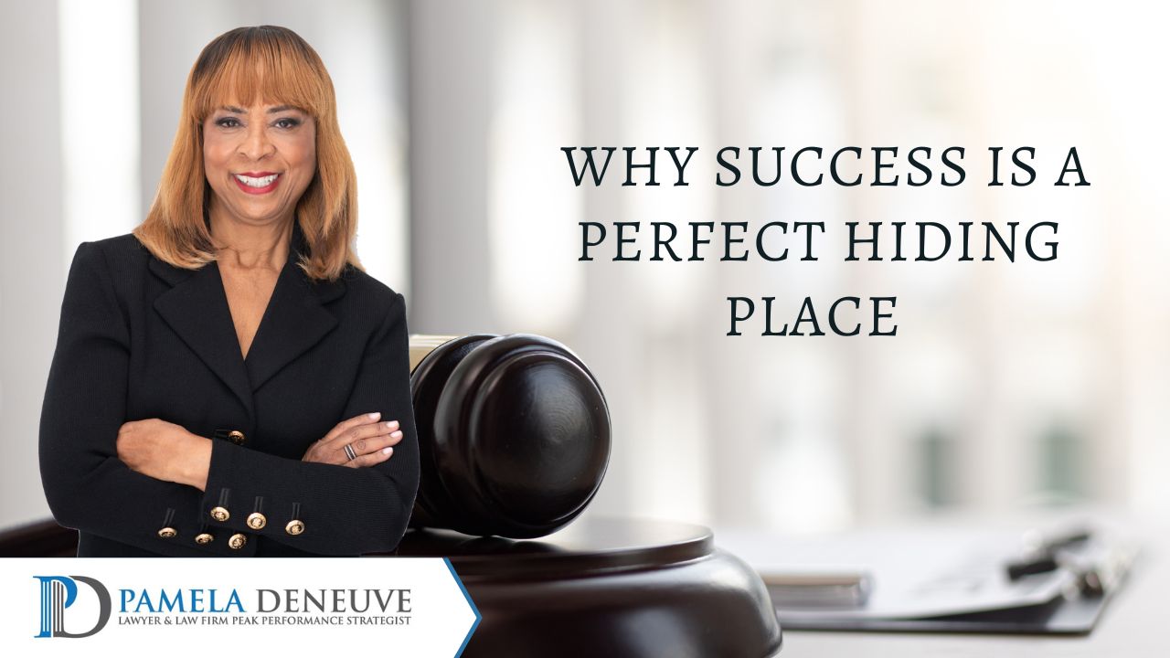 Why Success Is the Perfect Hiding Place