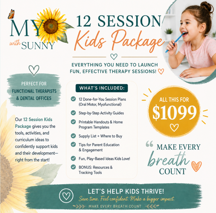 Myo With Sunny Kids Package — 12 sessions, 2 months consulting, activity guides, handouts, and bonus resources for functional therapists and dental offices