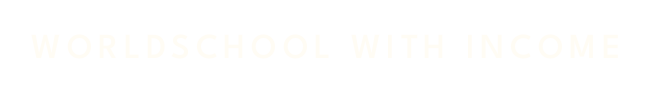 Worldschool with income