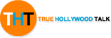True Hollywood Talk
