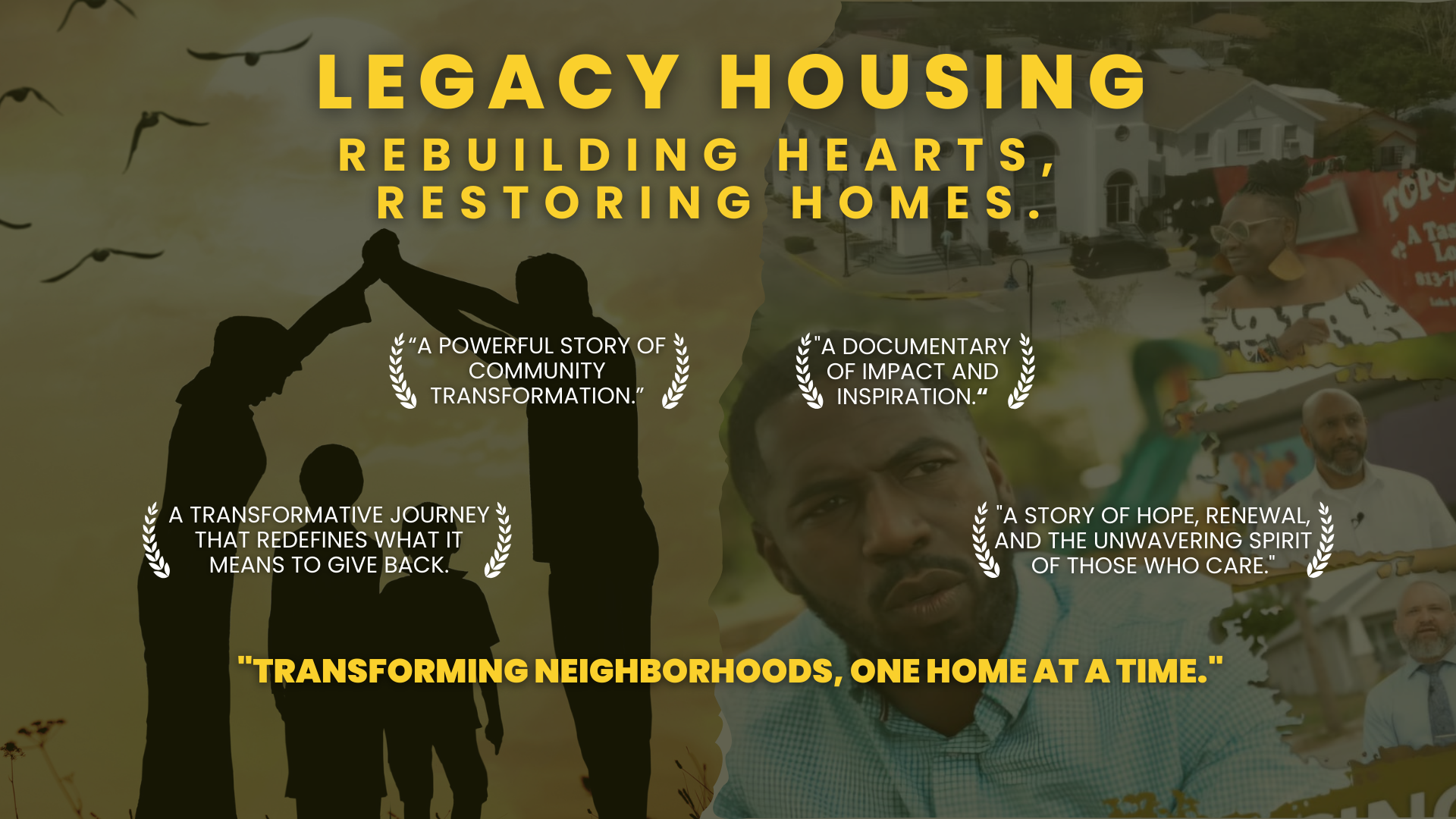 Legacy Housing Documentary | Watch Now - Rebuilding Hearts & Homes