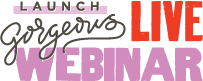 Launch Gorgeous Live Webinar logo