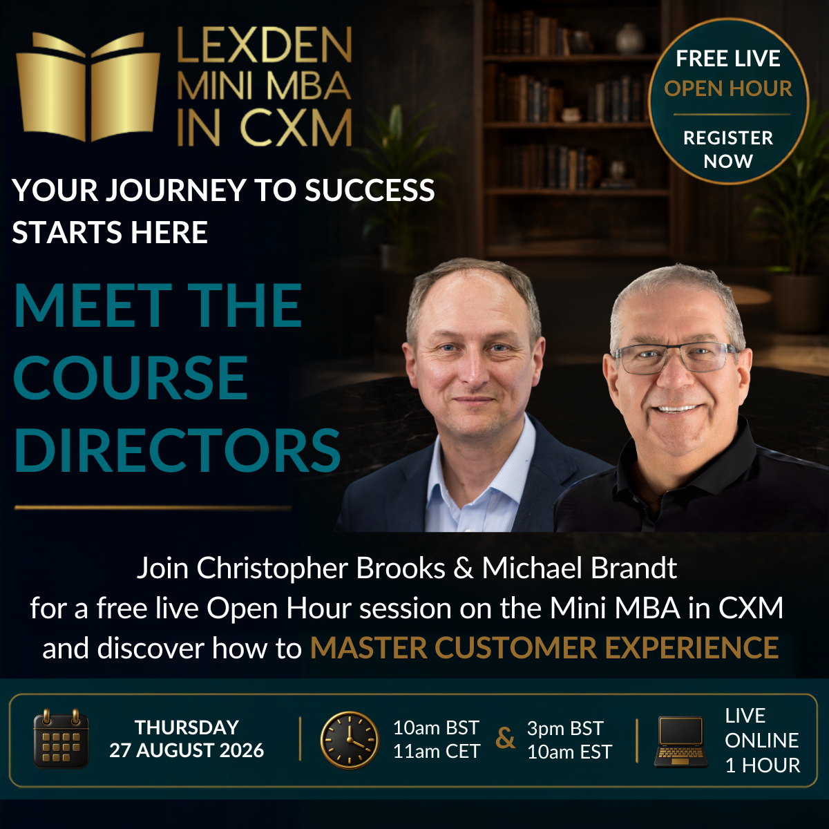 Christopher Brooks and Michael Brandt invite participants to the Mini MBA in CXM live Open Day on Thursday 27 August 2026