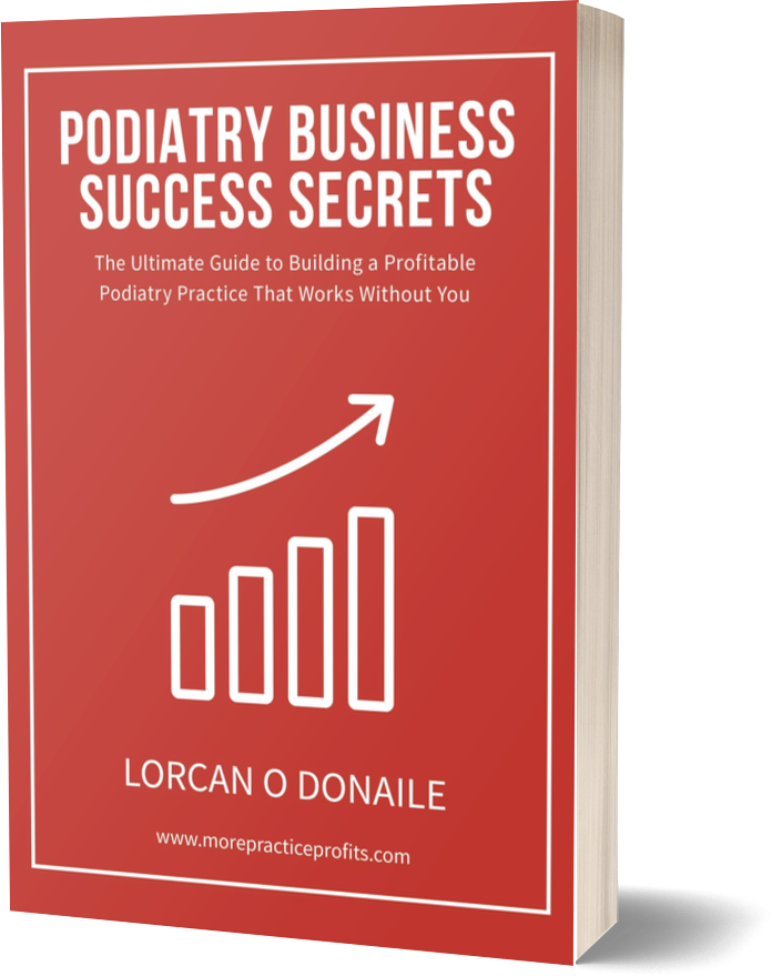 Podiatry Business Success Secrets book by Lorcan O'Donaile