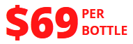 $69 Per Bottle