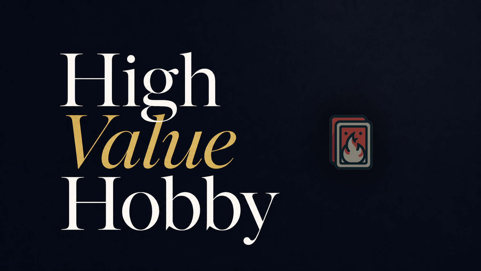 High Value Hobby