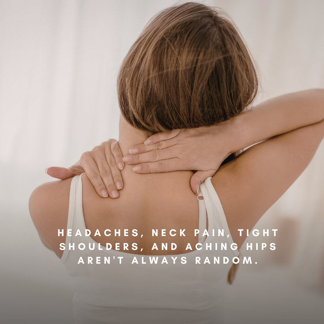  What Headaches, Tight Shoulders, and Aching Hips May Be Trying to Tell You