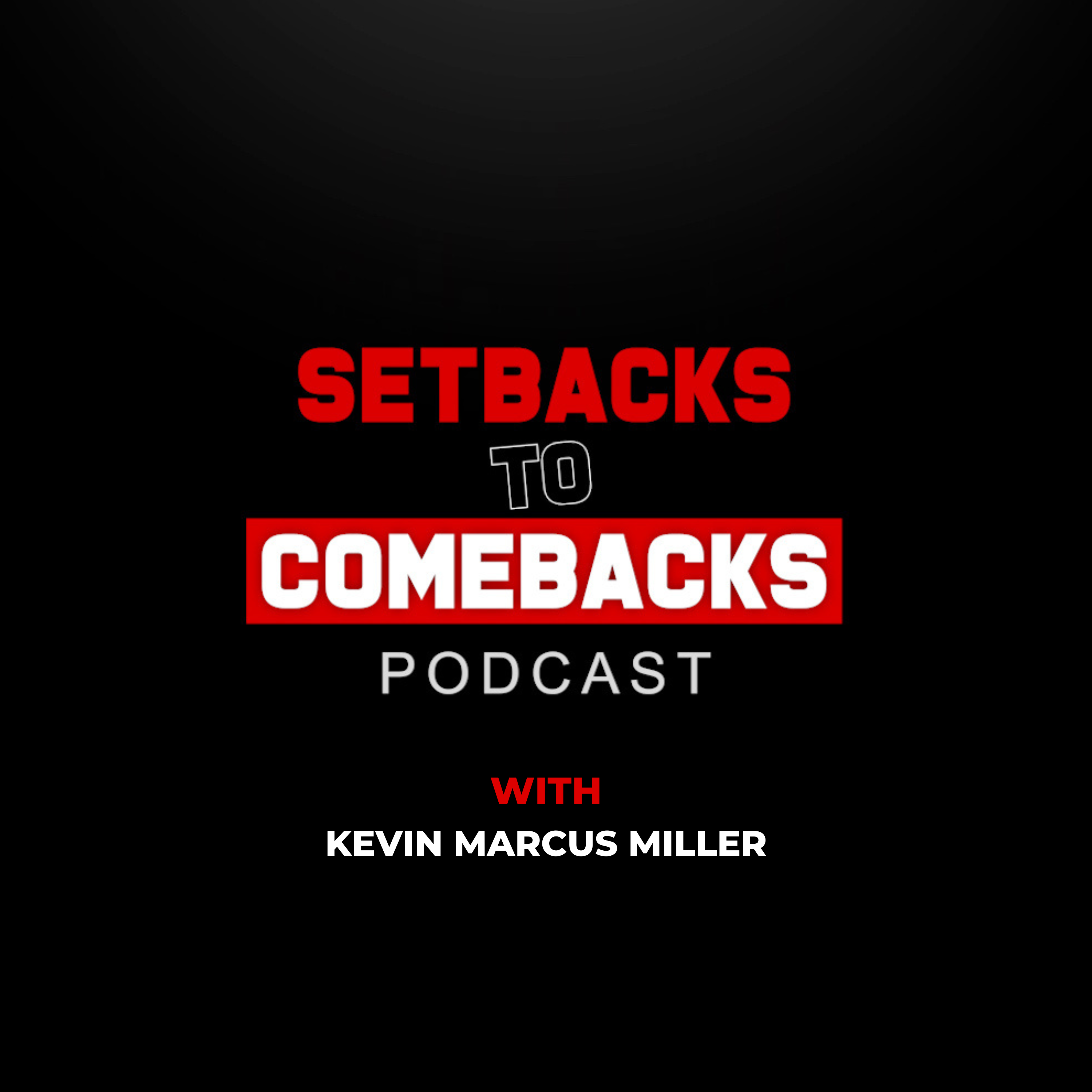 Setbacks to Comebacks Podcast