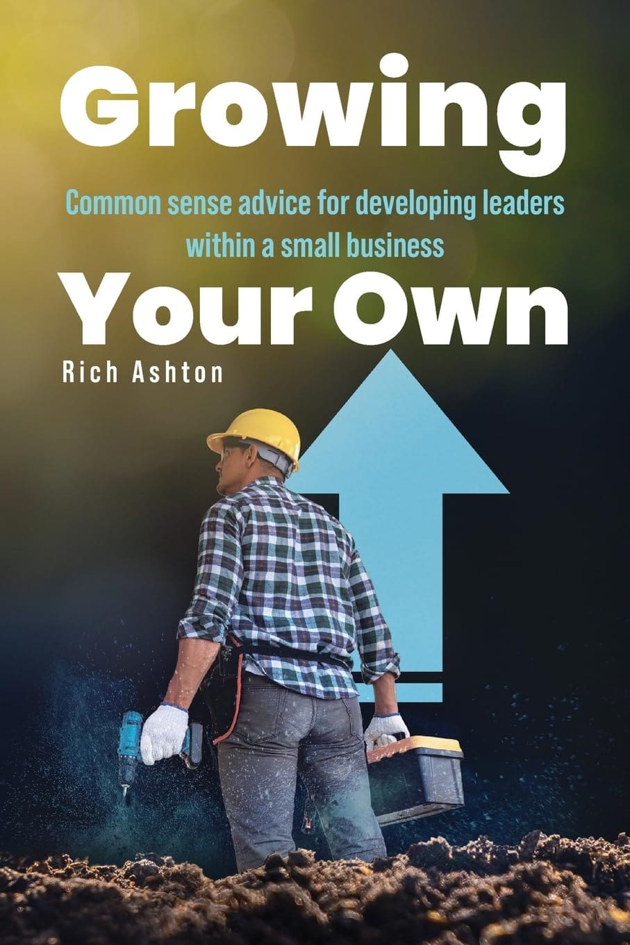 Growing Your Own by Rich Ashton