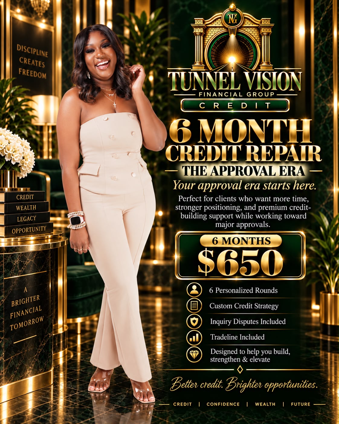 6 Month Credit Repair, The Approval Era, $650 for six months: 6 personalized rounds, custom credit strategy, inquiry disputes and a tradeline included. Poster shows a smiling woman in a cream suit standing in a gold-lit lobby.