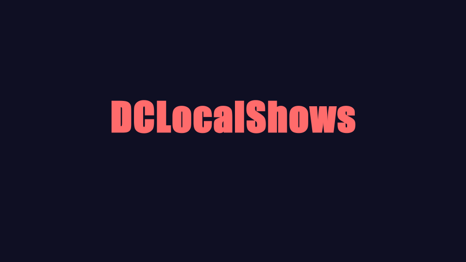 DC Local Shows