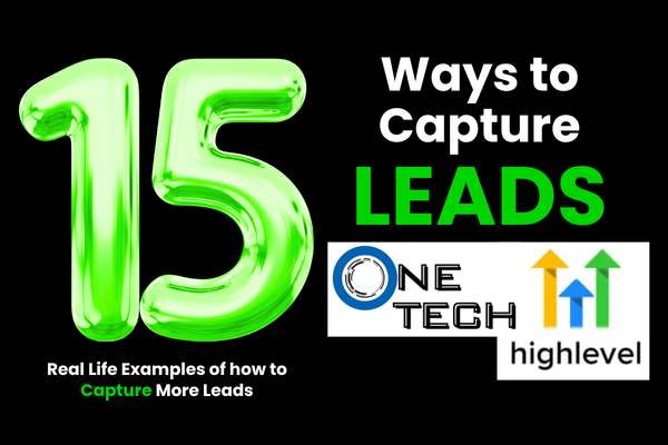 15 Ways to Capture Leads With OneTech (Powered by GoHighLevel)
