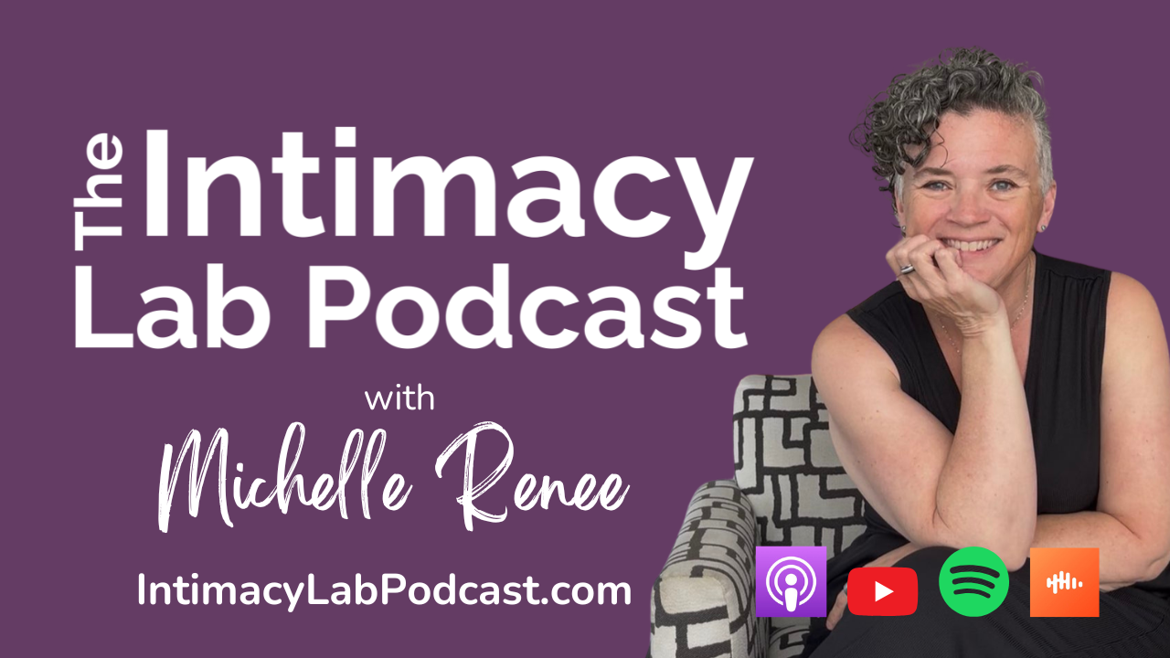 The Intimacy Lab Podcast with Michelle Renee, holistic intimacy coach and surrogate partner therapist, available on Apple Podcasts, YouTube, Spotify, and Castbox at IntimacyLabPodcast.com