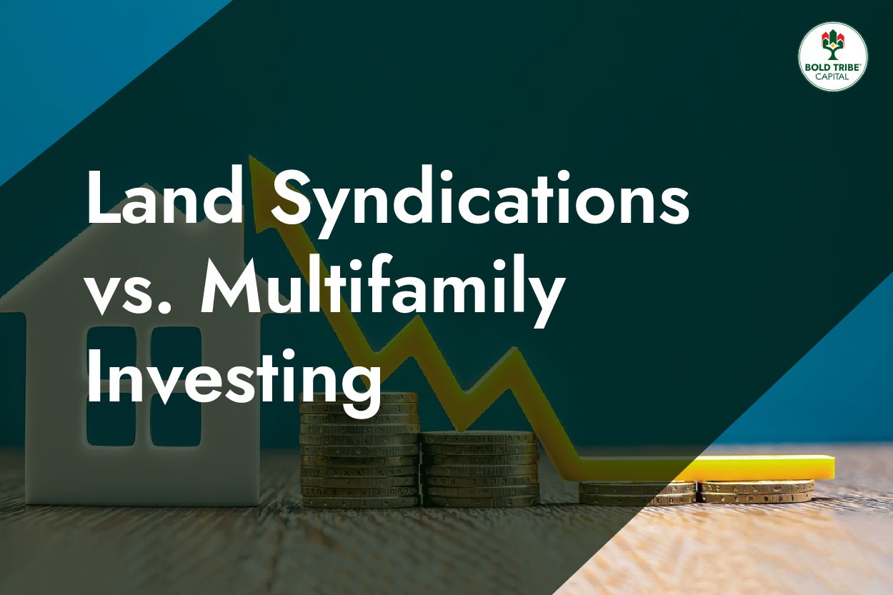 Land Syndications vs. Multifamily Investing