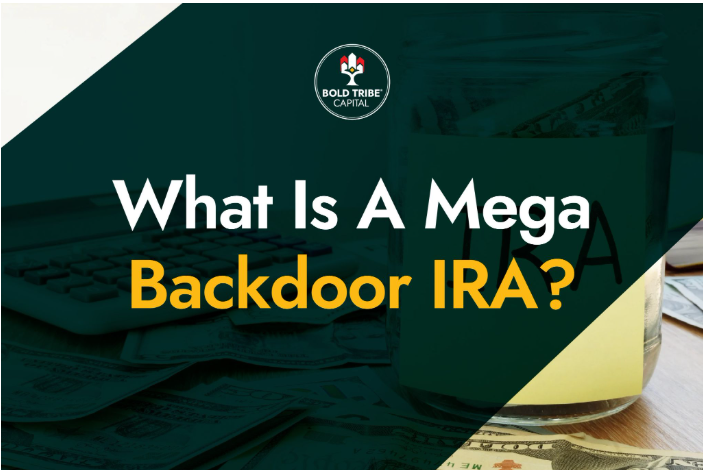 What is a mega backdoor IRA?