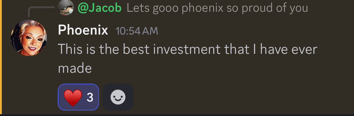 Phoenix: This is the best investment that I have ever made