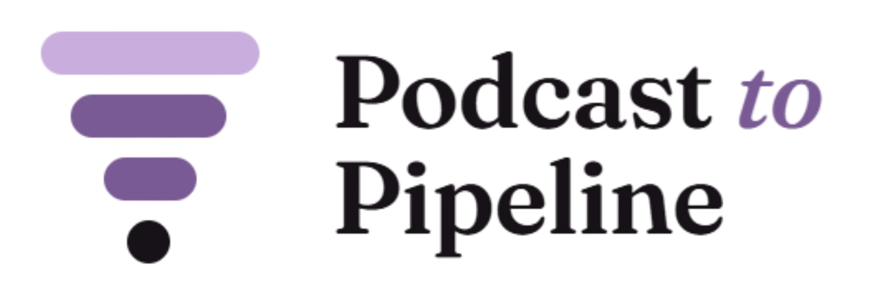 Podcast to Pipeline