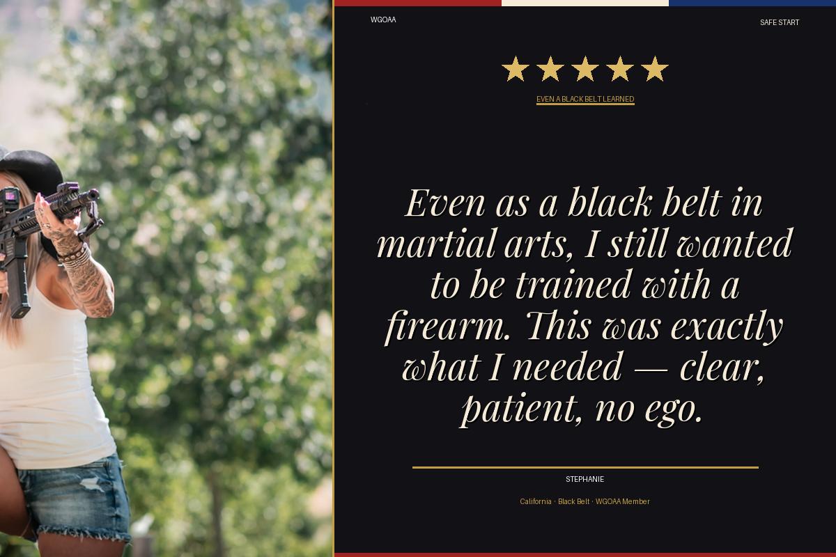 Stephanie: Even as a black belt in martial arts, I still wanted to be trained with a firearm. Clear, patient, no ego.