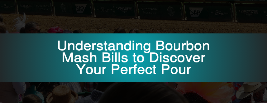 Understanding Bourbon Mash Bills to Discover Your Perfect Pour
