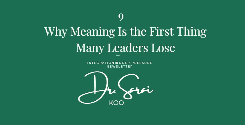 Why Meaning Is the First Thing Many Leaders Lose