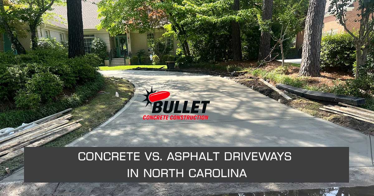 Concrete driveway vs asphalt driveway comparison for North Carolina homeowners by Bullet Concrete Construction