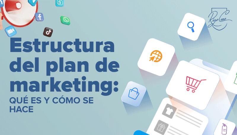 Estructura Del Plan De Marketing Qué Es Y Cómo Se Hace 6137