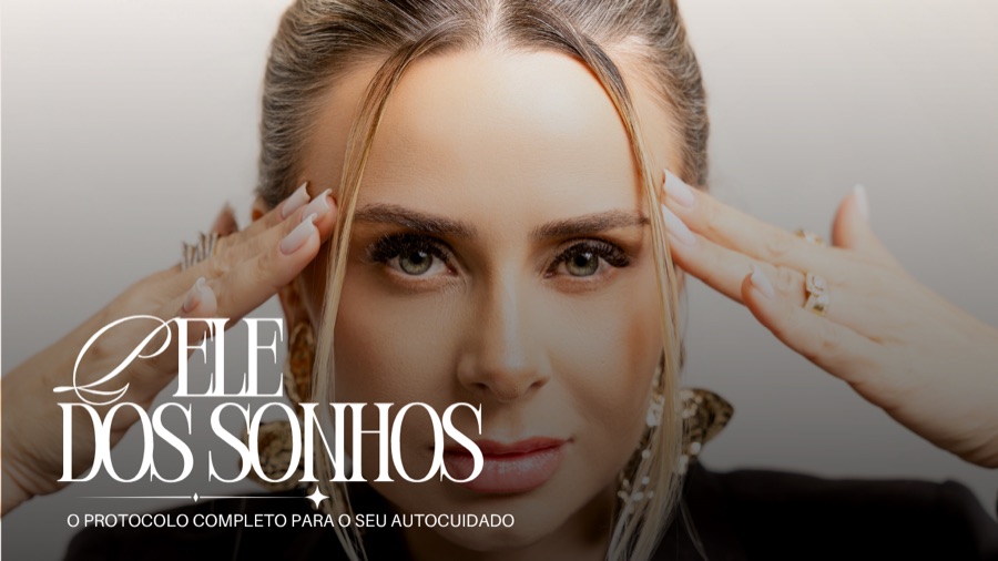 Pele dos Sonhos — o protocolo completo para o seu autocuidado