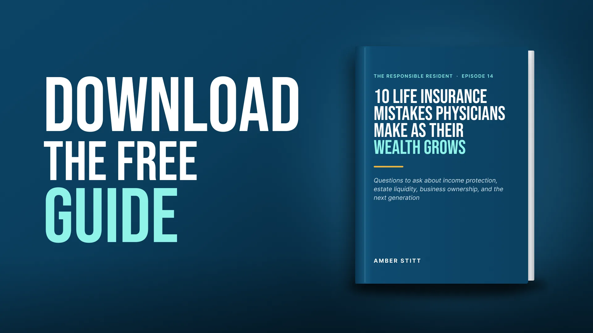 Download the free guide: 10 Life Insurance Mistakes Physicians Make as Their Wealth Grows
