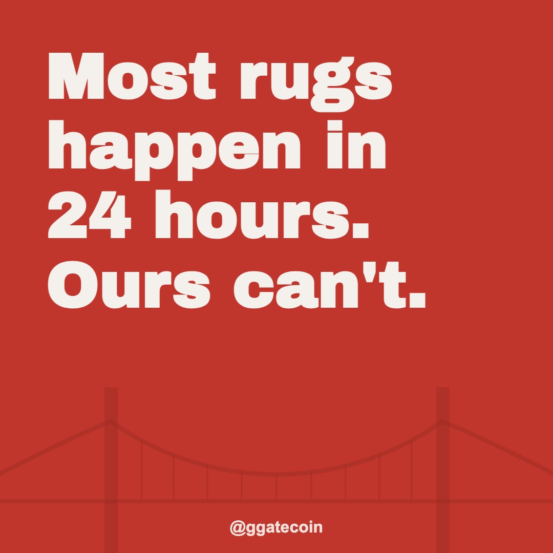 Most rugs happen in 24 hours. Ours can't. &mdash; @ggatecoin