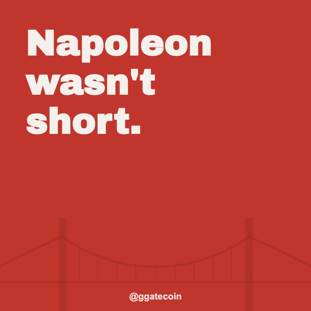 Napoleon wasn't short. &mdash; @ggatecoin