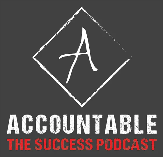 Accountable - The Success Podcast