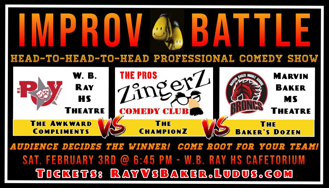 Improv Battle banner: W.B. Ray HS Theatre vs. ZingerZ pros vs. Marvin Baker MS Theatre, a School vs. School vs. Pros show