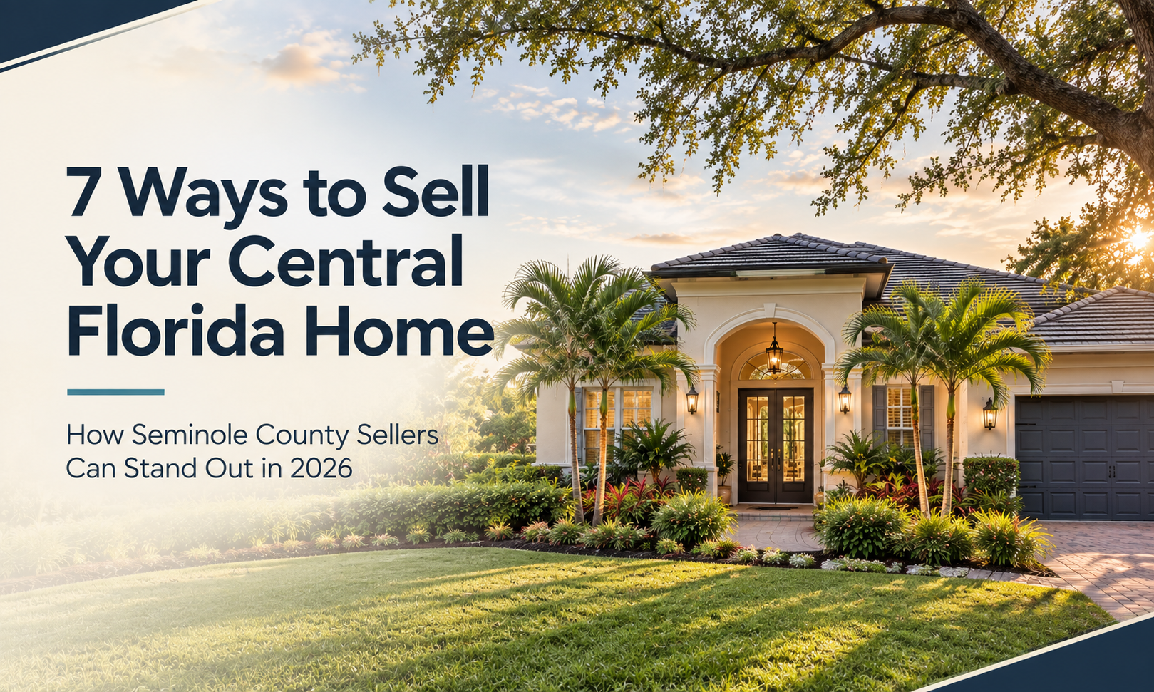7 Ways to Sell Your Central Florida Home | 2026