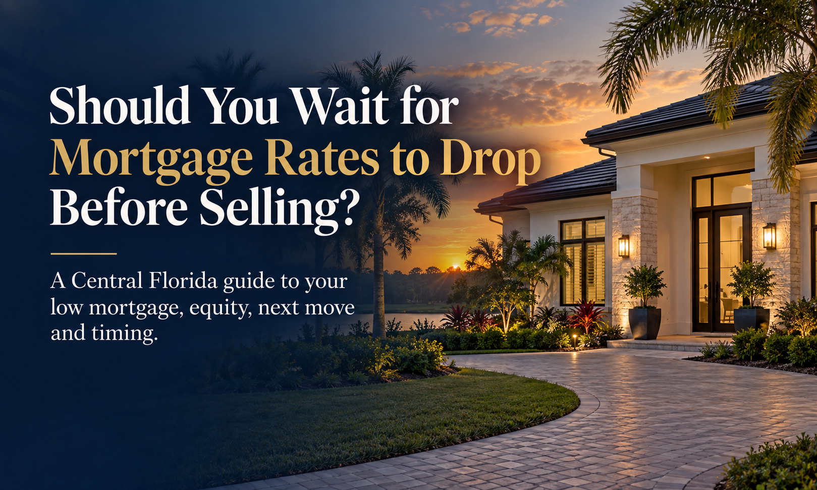 Wait for Mortgage Rates to Drop Before Selling? | Florida Guide