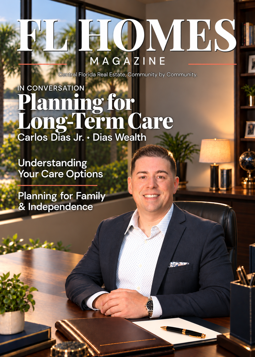 Long-Term Care Planning in Florida with Carlos Dias — FL Homes Magazine