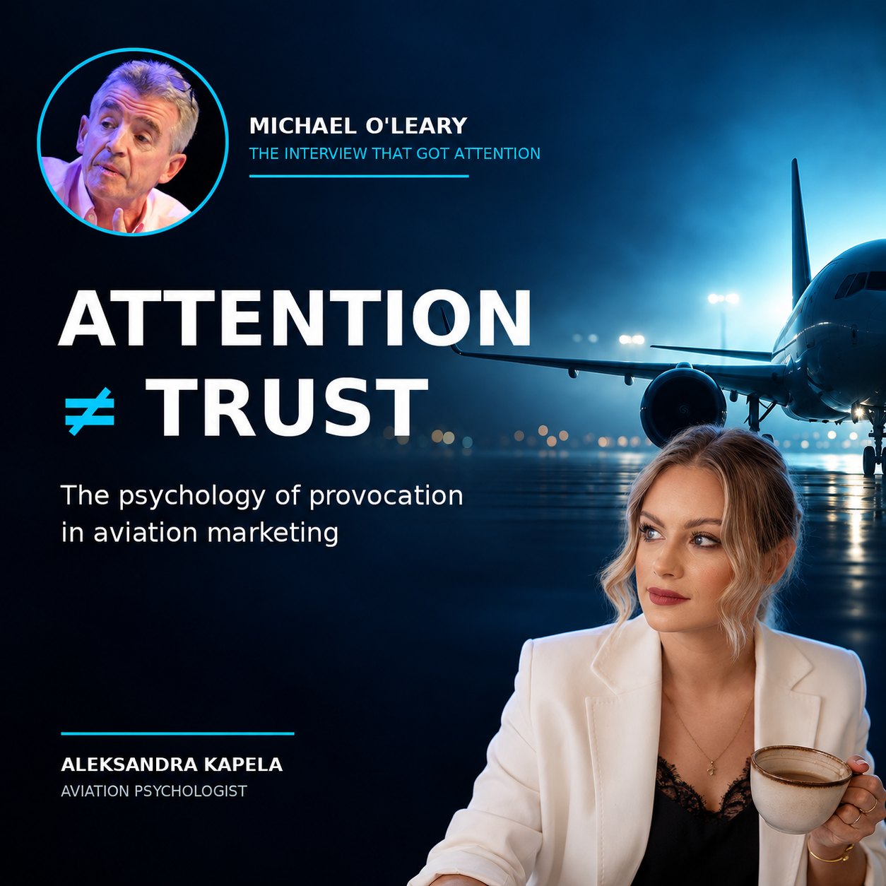 Attention is not trust: the psychology of provocation in aviation marketing, by aviation psychologist Aleksandra Kapela