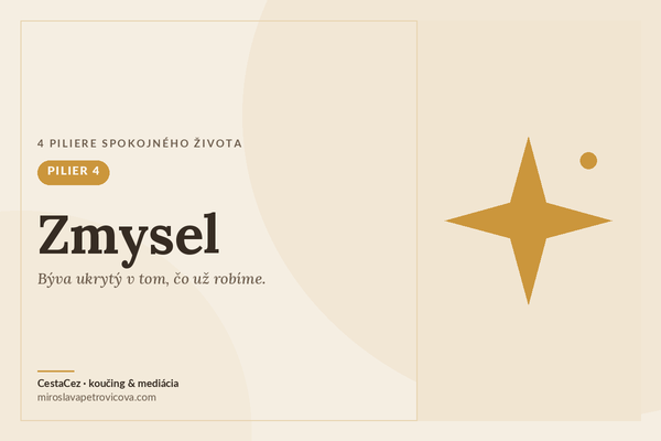 4 piliere spokojného života: zmysel (časť 4)