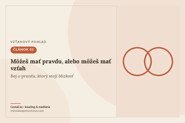 Môžeš mať pravdu, alebo môžeš mať vzťah