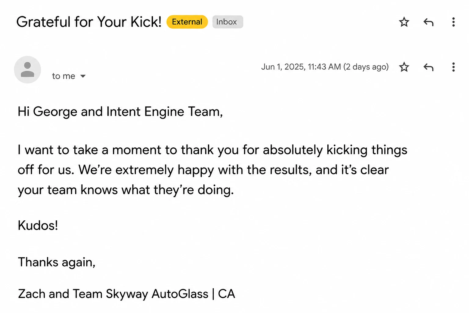 Email from Zach at Skyway AutoGlass thanking the Intent Engine team and saying they are extremely happy with the results