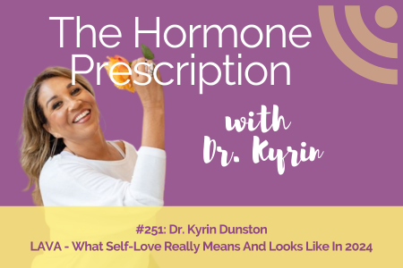 Dr. Kyrin Dunston | LAVA-What Self-Love Really Means And Looks Like In 2024