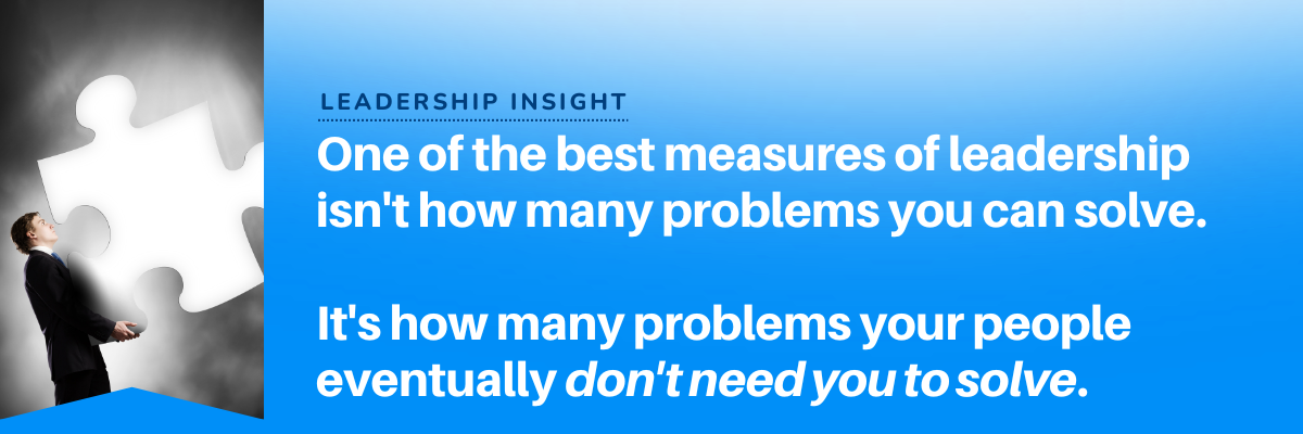 Leadership Insight: Hero Leaders Don’t Build Capable Teams. They Build Dependent Ones.