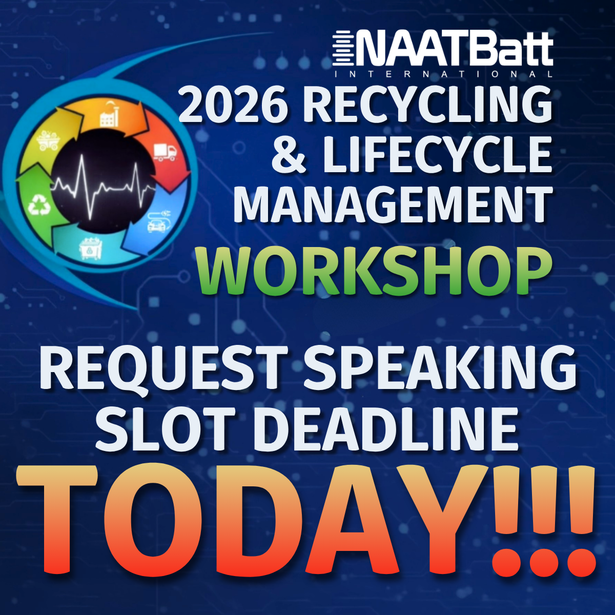 Recycling and Lifecycle Management Workshop, speaking slot deadline today