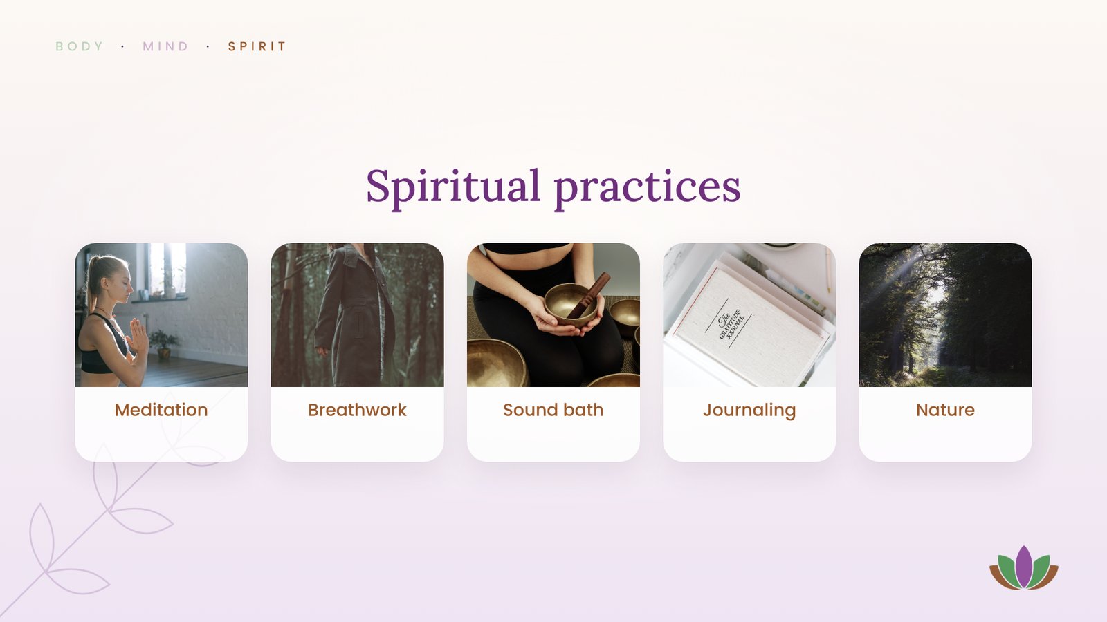 Spiritual practices: meditation, breathwork, sound bath, journaling, nature