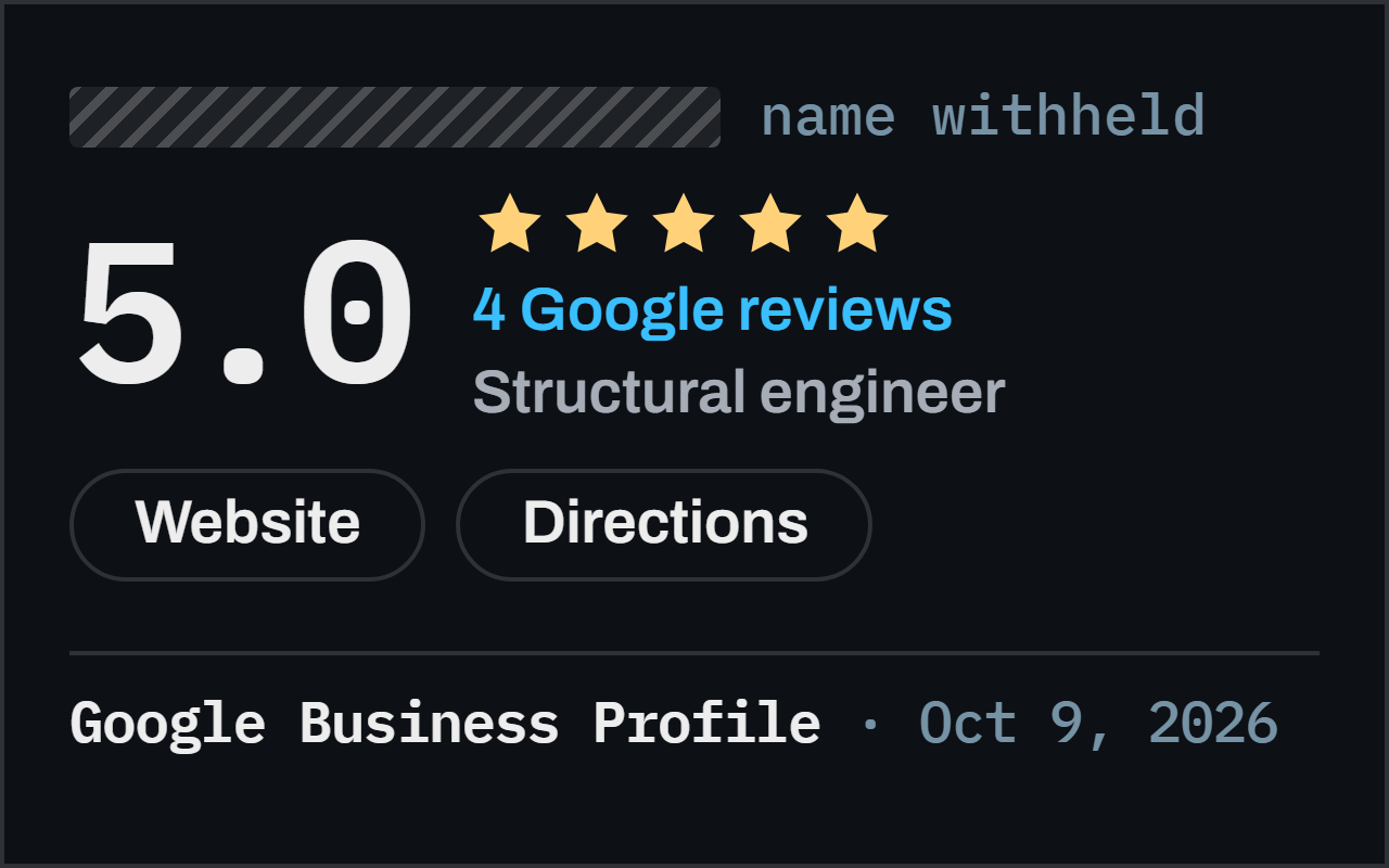 A drawing of a Google Business Profile panel as it appeared on October 9, 2026 for a search of the firm's own name, not a screenshot: a 5.0 rating, 4 Google reviews, the category Structural engineer, and the Website and Directions buttons; the firm's name is withheld