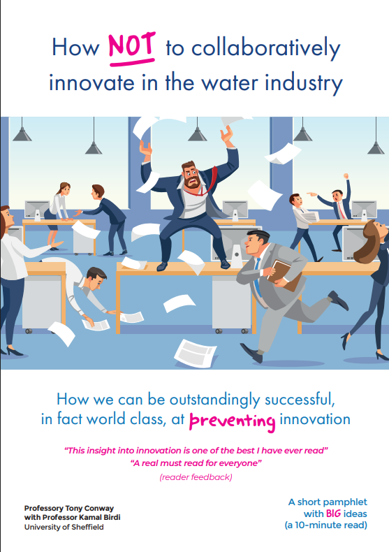 Cover: How NOT to Collaboratively Innovate in the Water Industry — by Professor Tony Conway with Professor Kamal Birdi