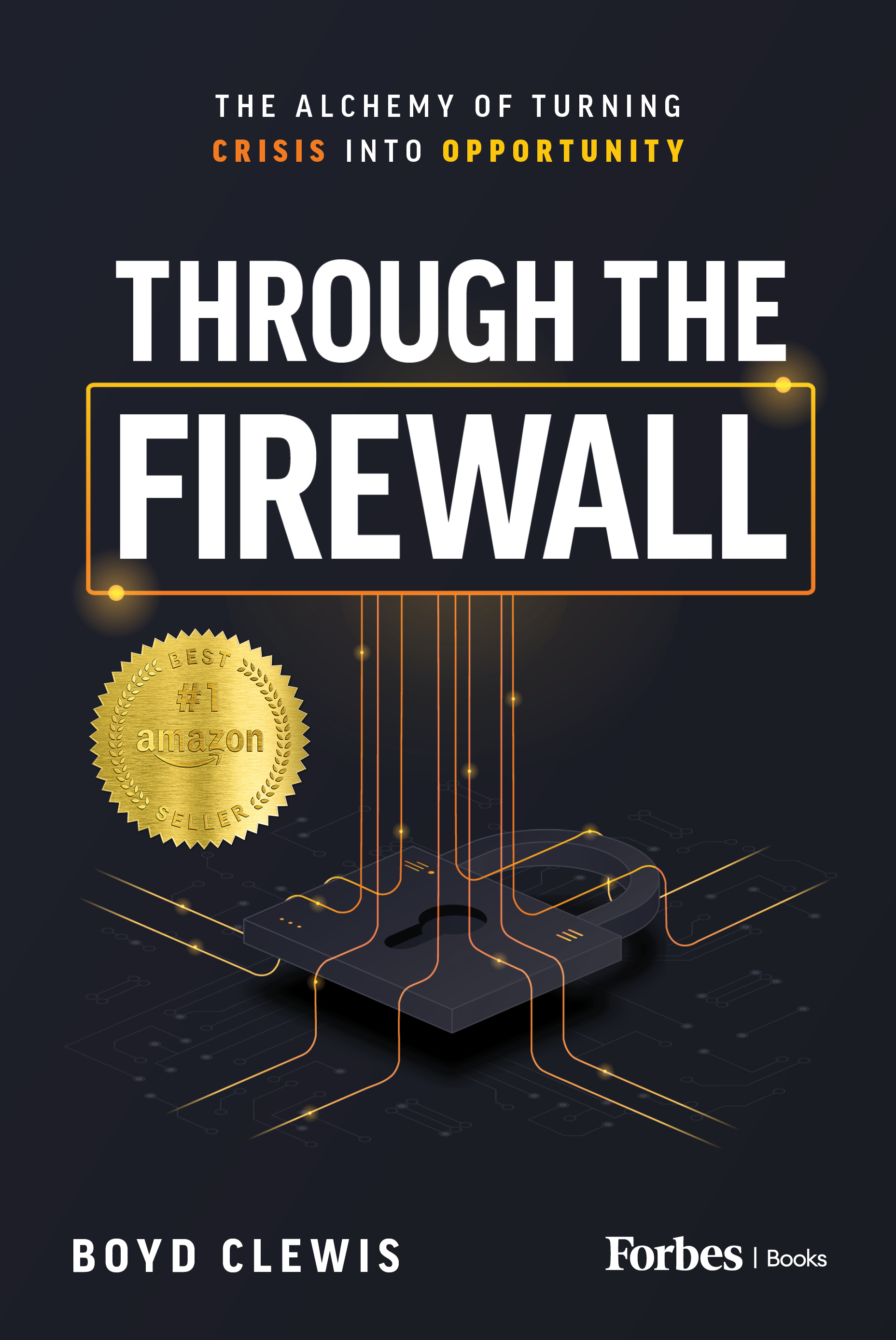 Through the Firewall by Boyd Clewis — Forbes Books